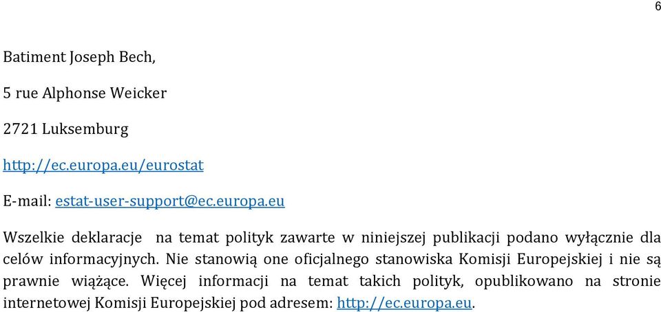 eu Wszelkie deklaracje na temat polityk zawarte w niniejszej publikacji podano wyłącznie dla celów informacyjnych.