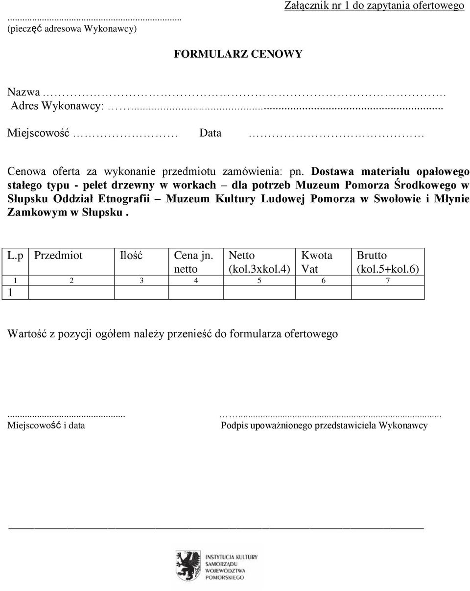 Dostawa materiału opałowego stałego typu - pelet drzewny w workach dla potrzeb Muzeum Pomorza Środkowego w Słupsku Oddział Etnografii Muzeum Kultury Ludowej