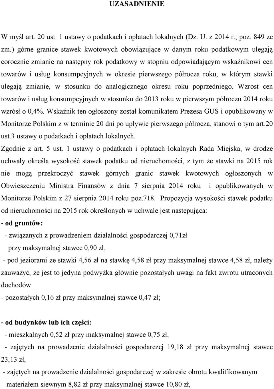 okresie pierwszego półrocza roku, w którym stawki ulegają zmianie, w stosunku do analogicznego okresu roku poprzedniego.