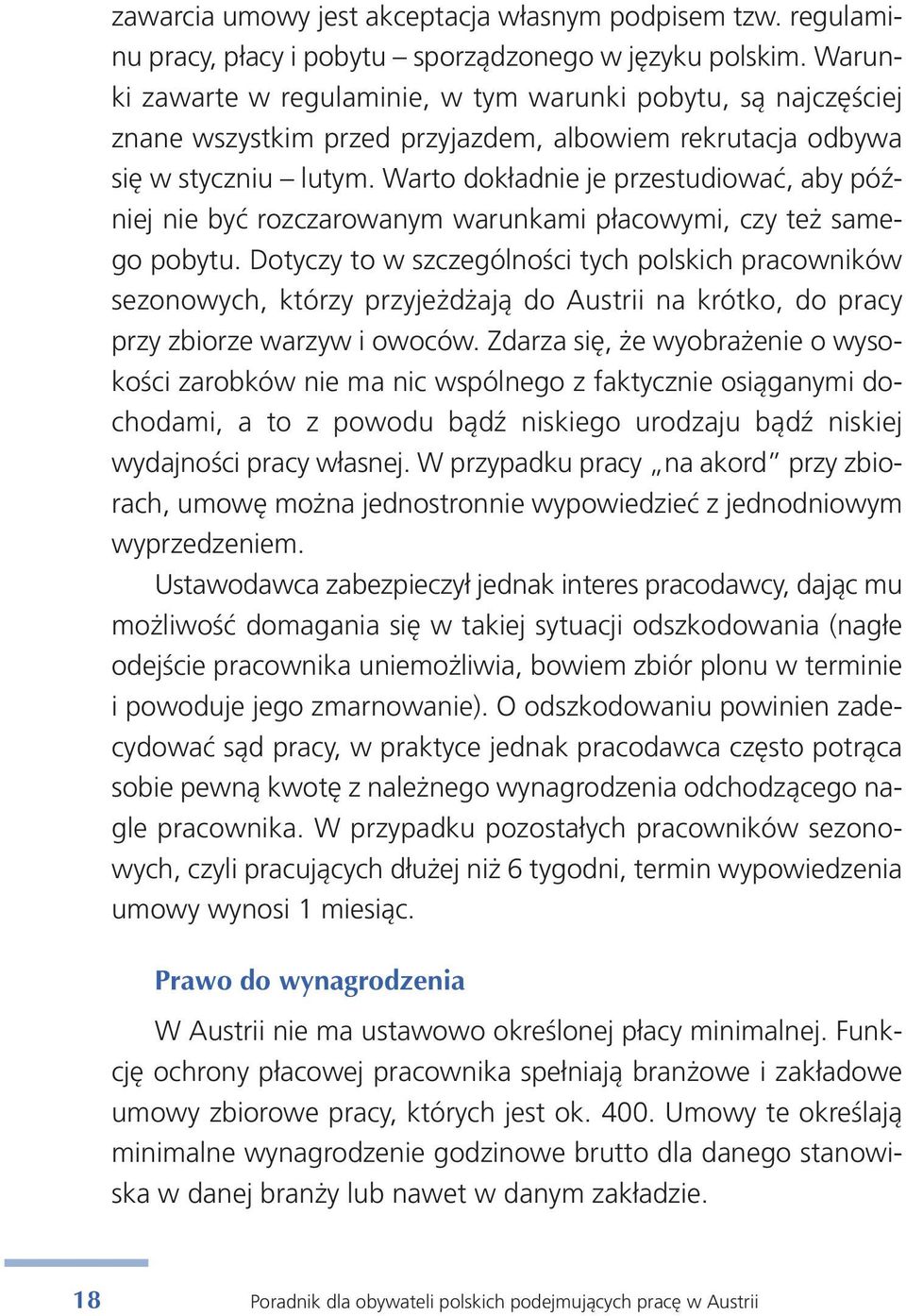 War to do kład nie je prze stu dio wać, aby póź - niej nie być roz cza ro wa nym wa run ka mi pła co wy mi, czy też sa me - go po by tu.