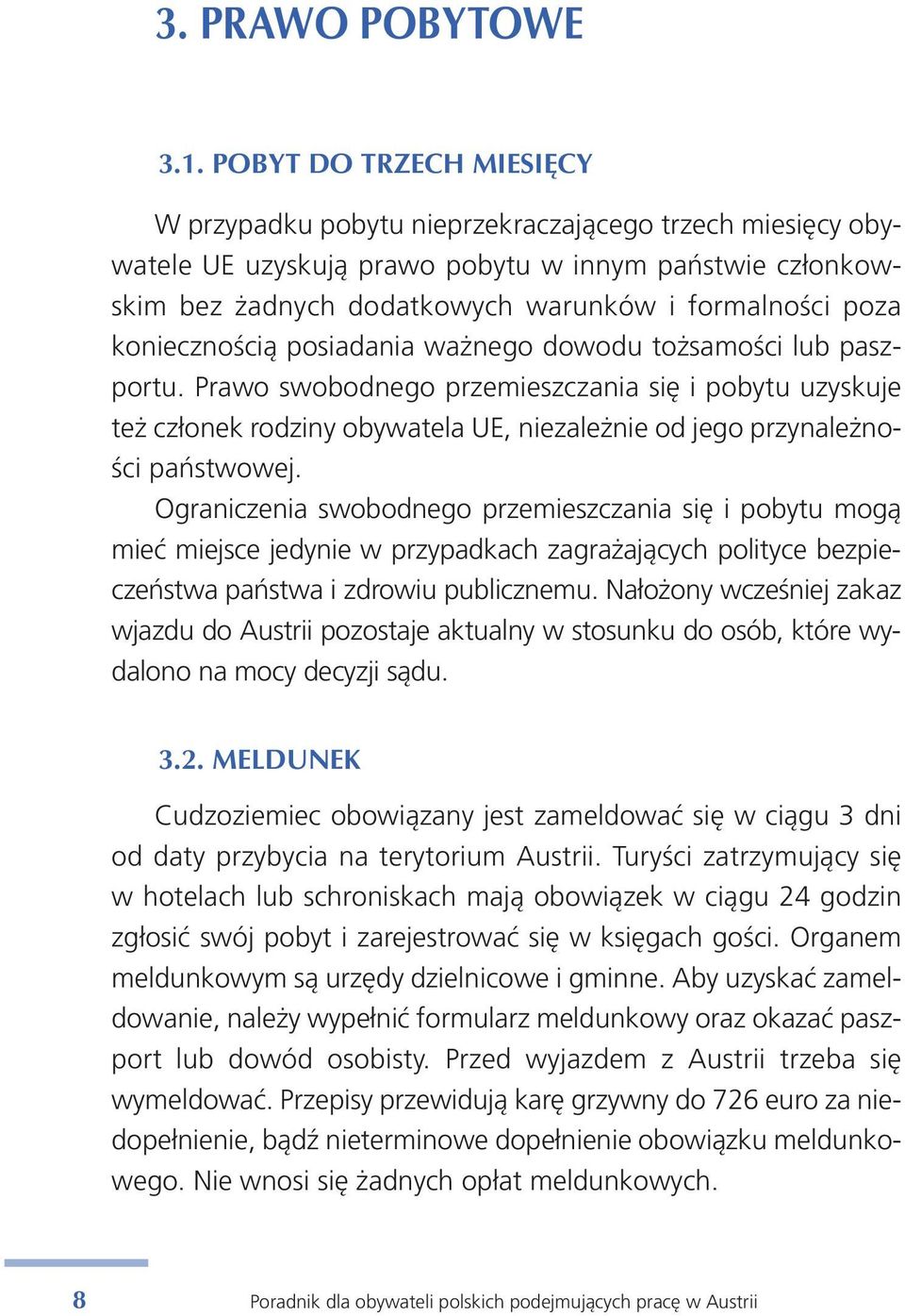 wych wa run ków i for mal no ści po za ko niecz no ścią po sia da nia wa żne go do wo du to żsa mo ści lub pasz - por tu.