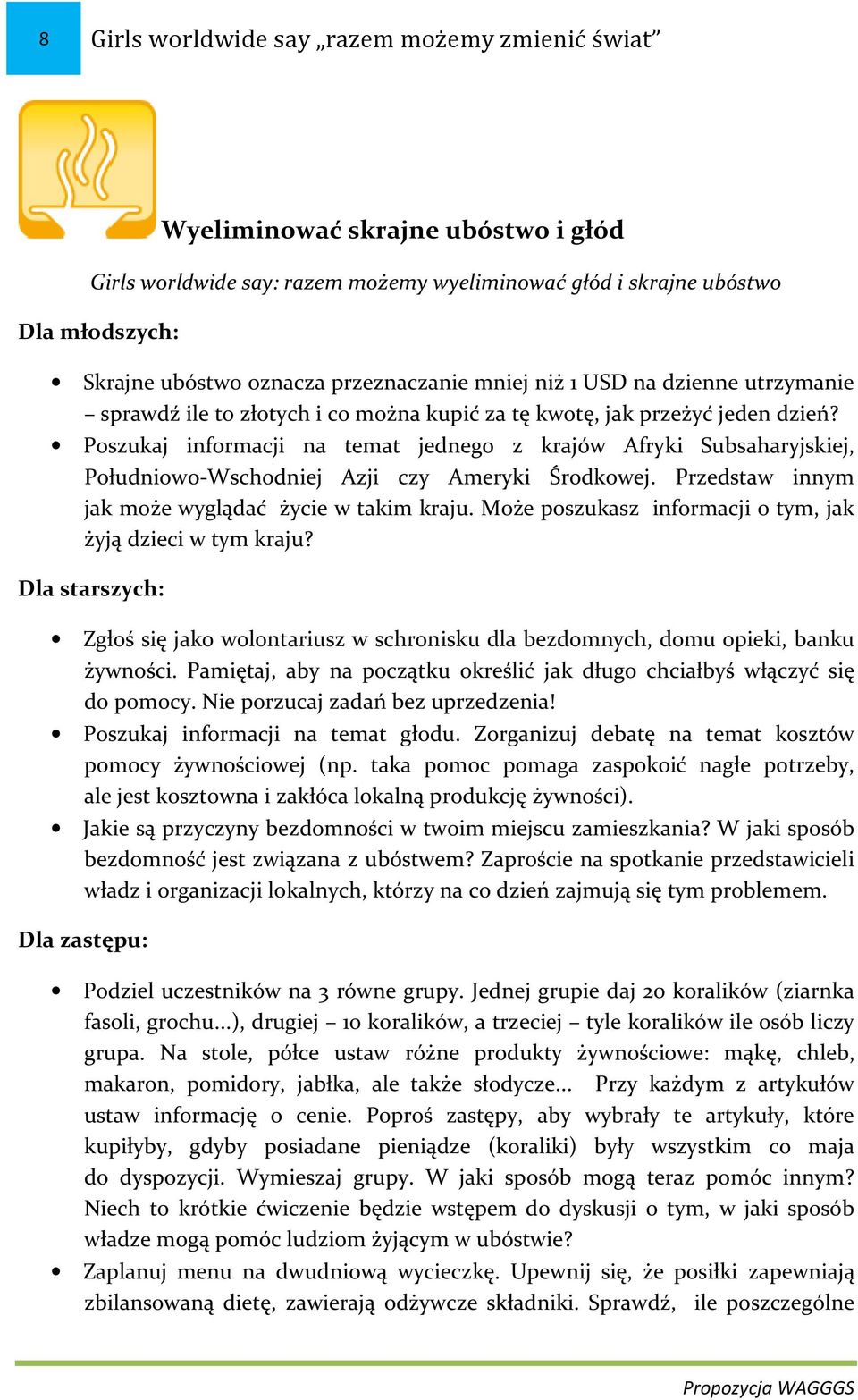 Poszukaj informacji na temat jednego z krajów Afryki Subsaharyjskiej, Południowo-Wschodniej Azji czy Ameryki Środkowej. Przedstaw innym jak może wyglądać życie w takim kraju.