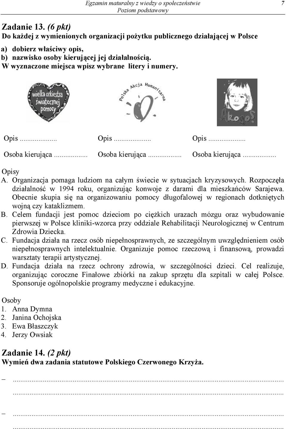 W wyznaczone miejsca wpisz wybrane litery i numery. Opis... Opis... Opis... Osoba kierująca... Osoba kierująca... Osoba kierująca... Opisy A.