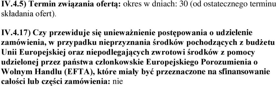 budżetu Unii Europejskiej oraz niepodlegających zwrotowi środków z pomocy udzielonej przez państwa członkowskie