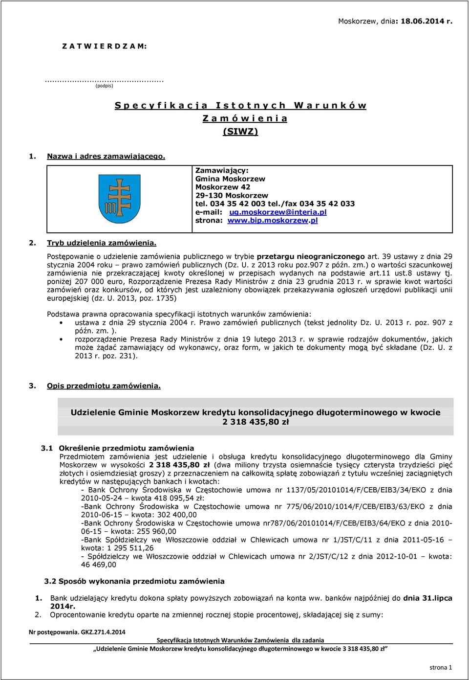 Postępowanie o udzielenie zamówienia publicznego w trybie przetargu nieograniczonego art. 39 ustawy z dnia 29 stycznia 2004 roku prawo zamówień publicznych (Dz. U. z 2013 roku poz.907 z późn. zm.