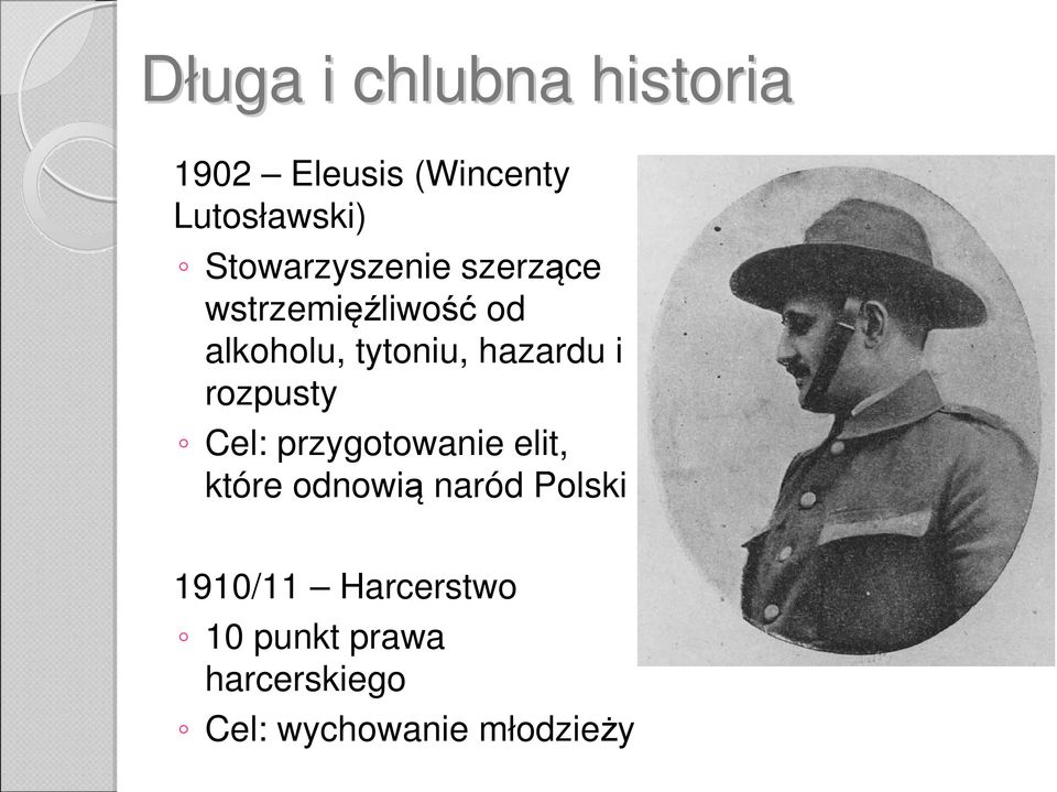 hazardu i rozpusty Cel: przygotowanie elit, które odnowią naród