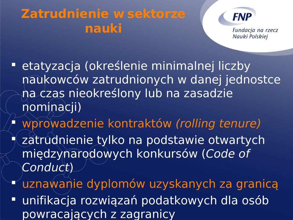 tenure) zatrudnienie tylko na podstawie otwartych międzynarodowych konkursów (Code of Conduct)