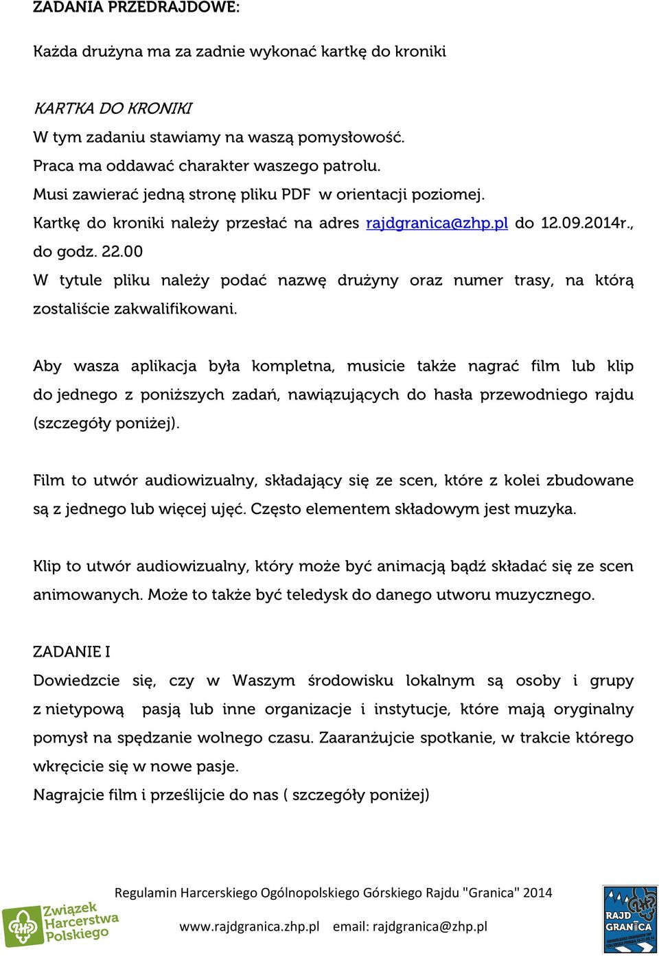 00 W tytule pliku należy podać nazwę drużyny oraz numer trasy, na którą zostaliście zakwalifikowani.