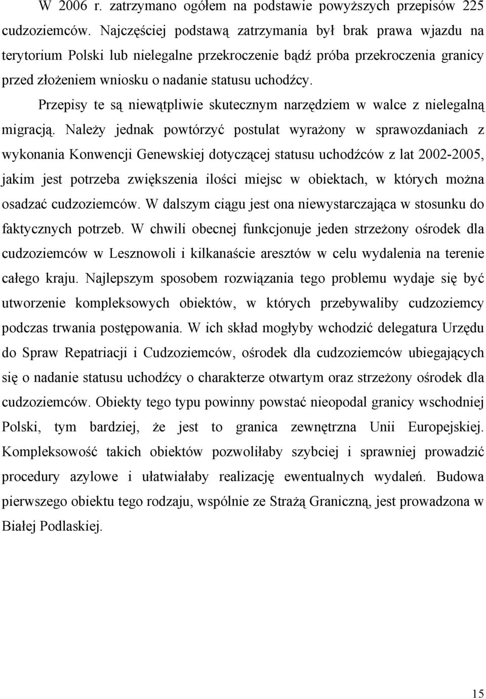 Przepisy te są niewątpliwie skutecznym narzędziem w walce z nielegalną migracją.