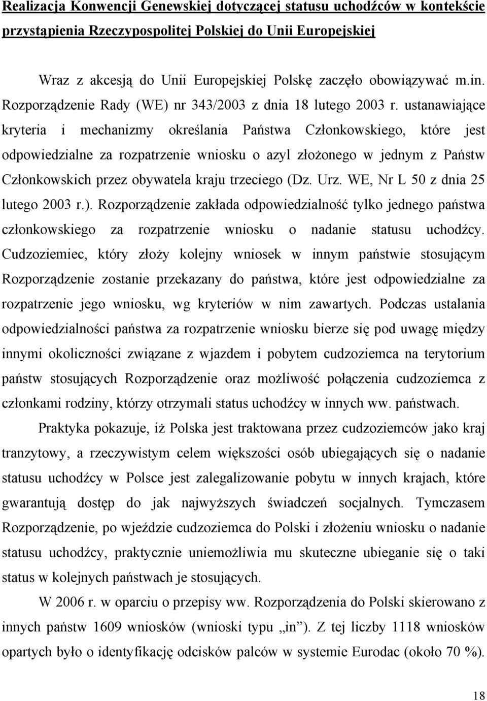 ustanawiające kryteria i mechanizmy określania Państwa Członkowskiego, które jest odpowiedzialne za rozpatrzenie wniosku o azyl złożonego w jednym z Państw Członkowskich przez obywatela kraju