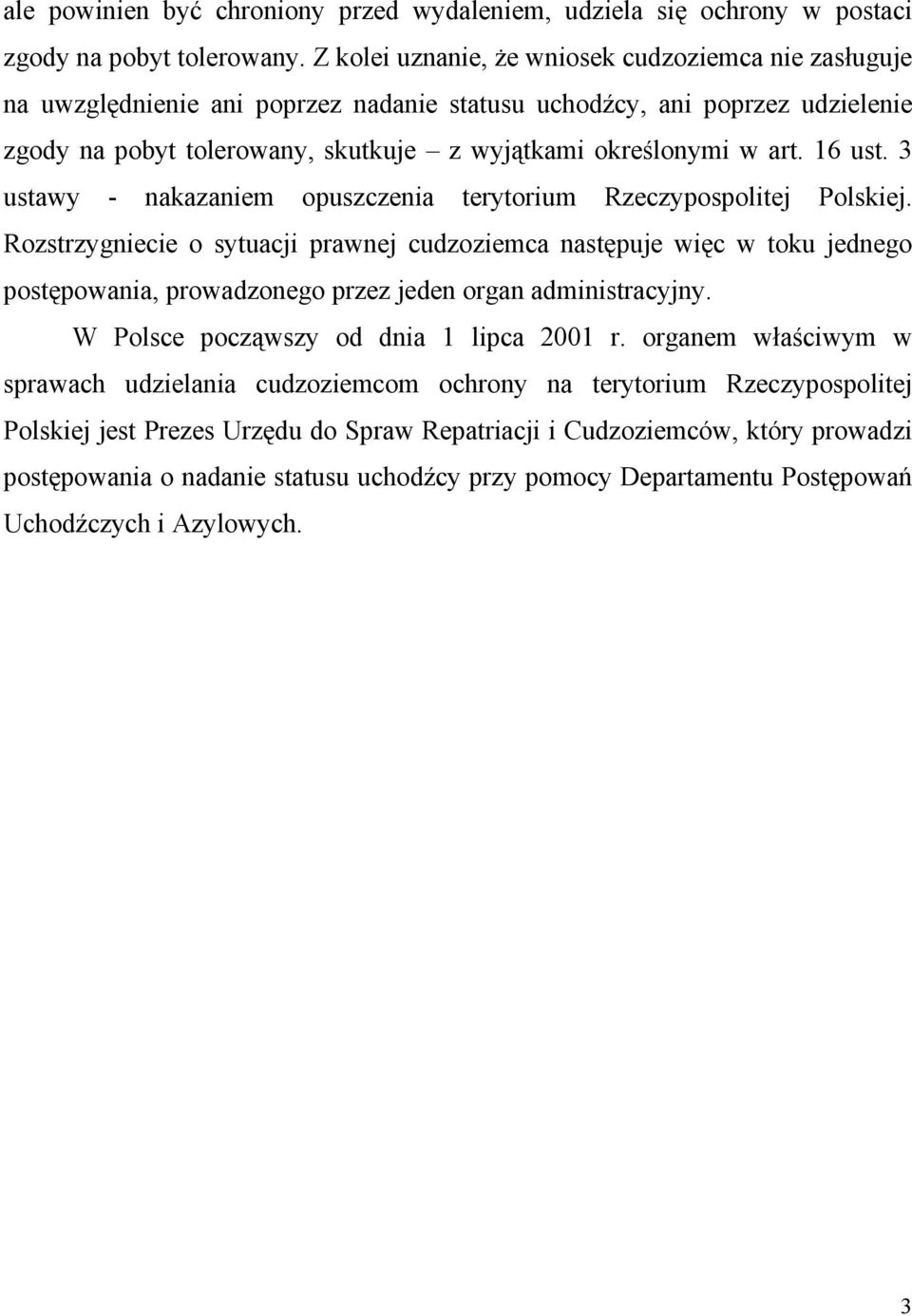 16 ust. 3 ustawy - nakazaniem opuszczenia terytorium Rzeczypospolitej Polskiej.