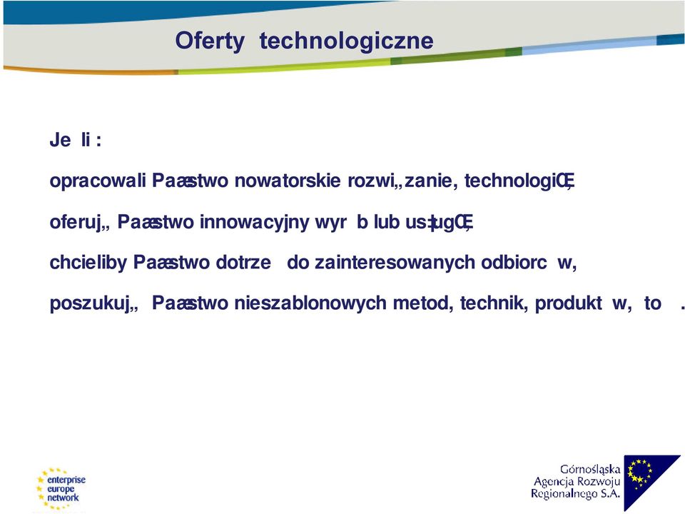 us ugœ, chcieliby Paæstwo dotrze do zainteresowanych odbiorc