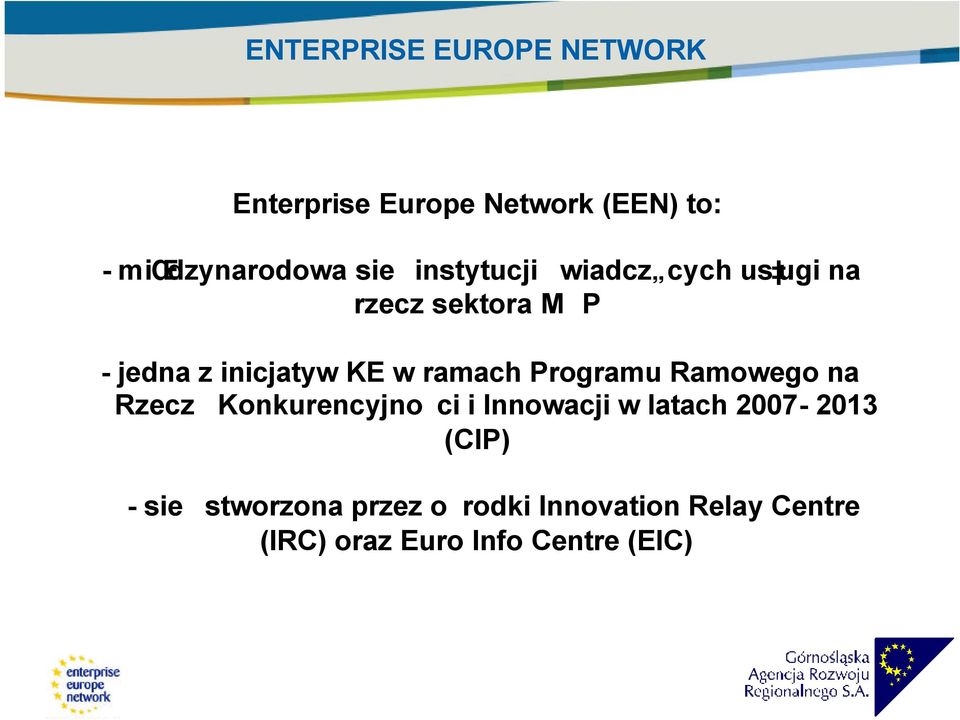 Programu Ramowego na Rzecz Konkurencyjnoci i Innowacji w latach 2007-2013 (CIP) -