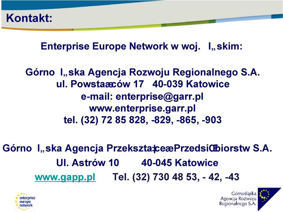 Powstaæców 17 40-039 Katowice e-mail: enterprise@garr.pl www.enterprise.garr.pl tel.