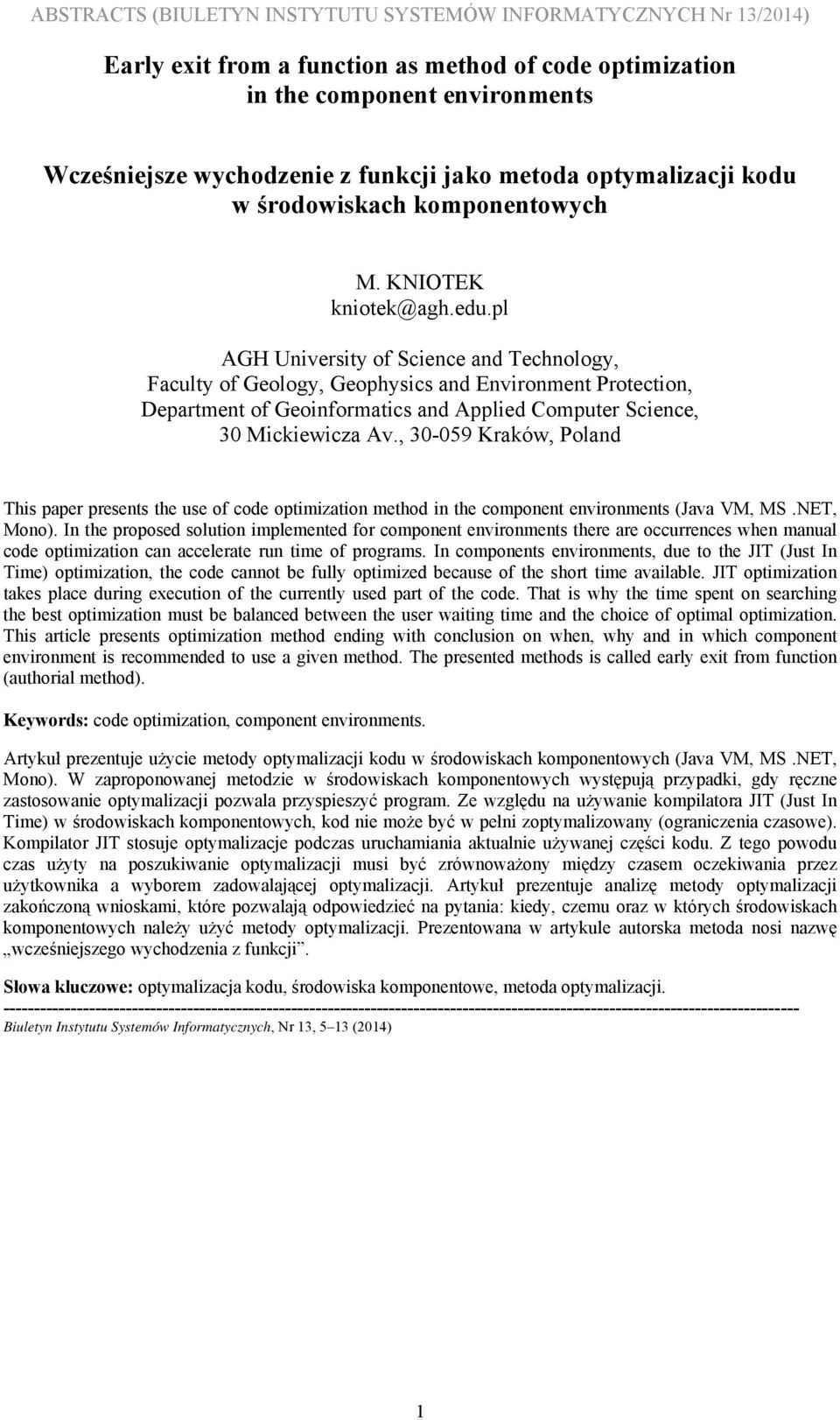 pl AGH University of Science and Technology, Faculty of Geology, Geophysics and Environment Protection, Department of Geoinformatics and Applied Computer Science, 30 Mickiewicza Av.