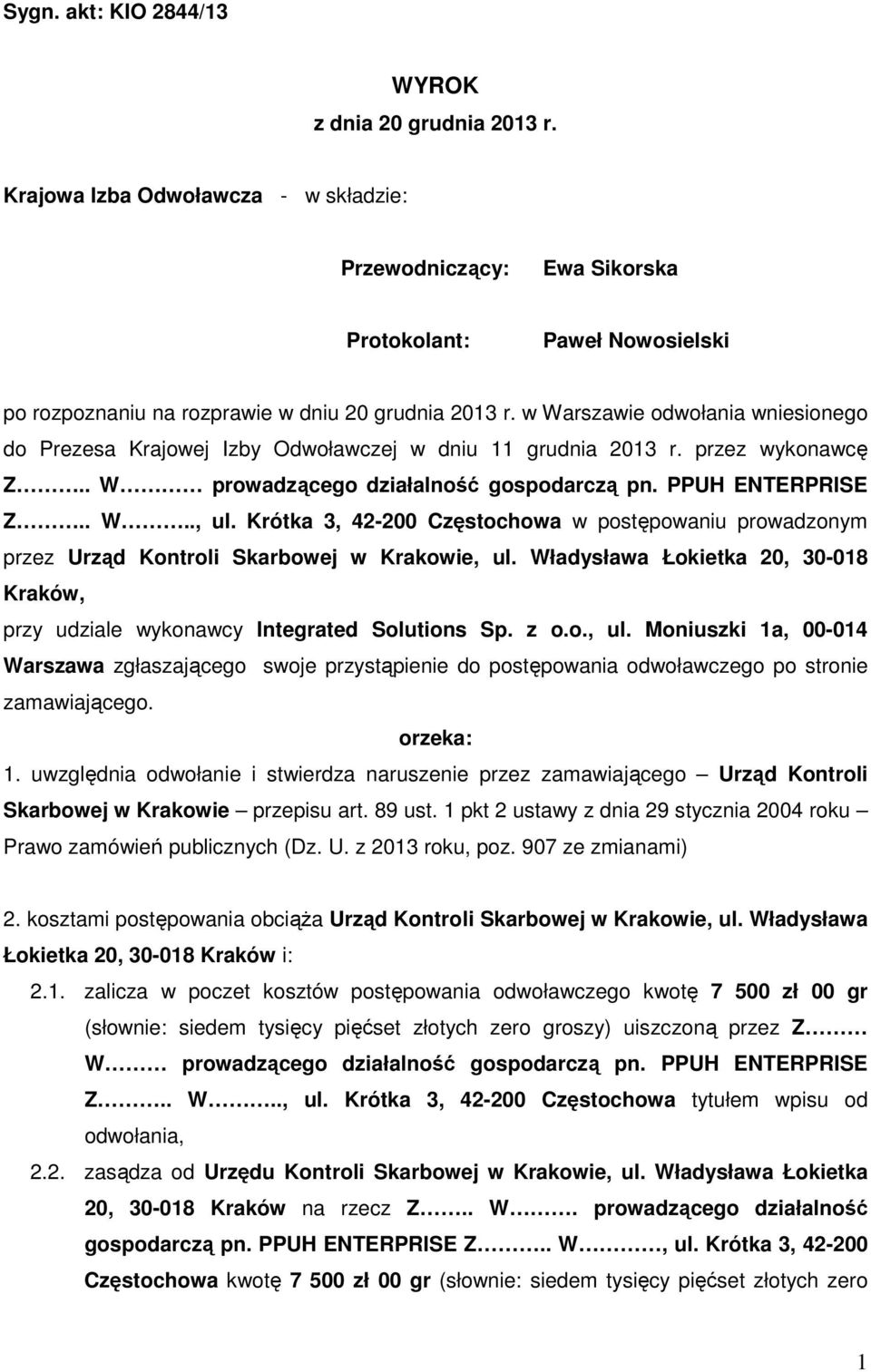 w Warszawie odwołania wniesionego do Prezesa Krajowej Izby Odwoławczej w dniu 11 grudnia 2013 r. przez wykonawcę Z.. W prowadzącego działalność gospodarczą pn. PPUH ENTERPRISE Z.. W.., ul.