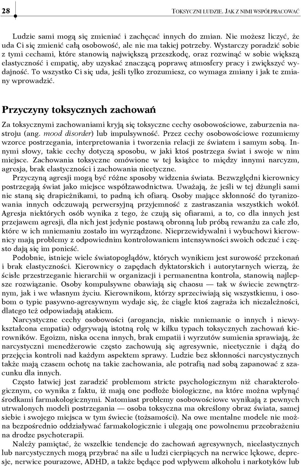 To wszystko Ci się uda, jeśli tylko zrozumiesz, co wymaga zmiany i jak te zmiany wprowadzić.