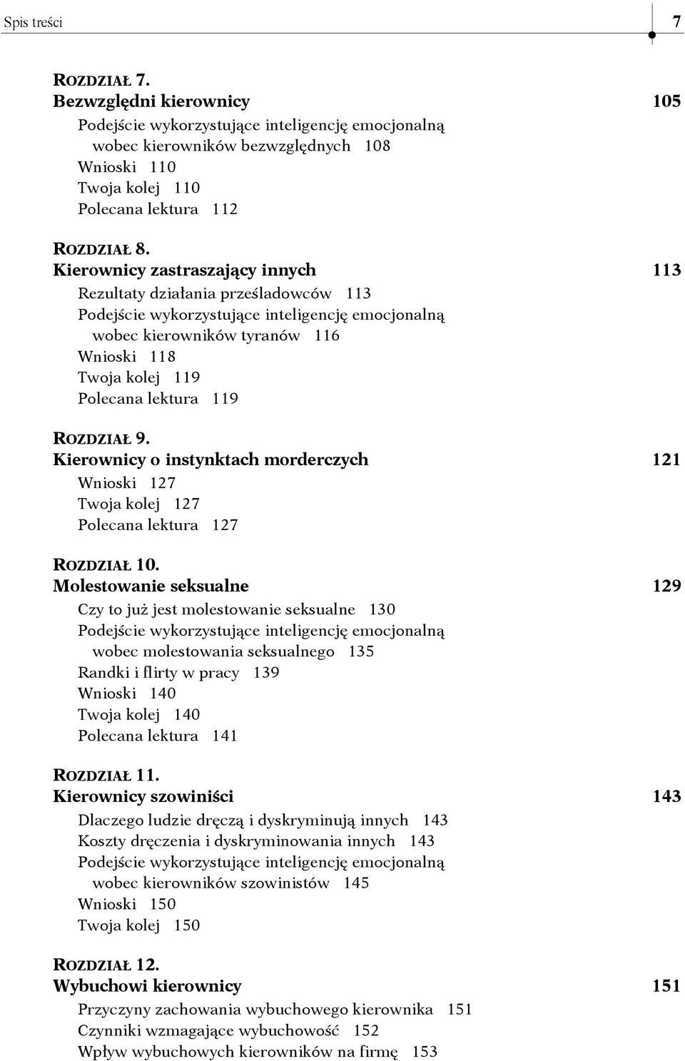 Kierownicy o instynktach morderczych 121 Wnioski 127 Twoja kolej 127 Polecana lektura 127 ROZDZIAŁ 10.