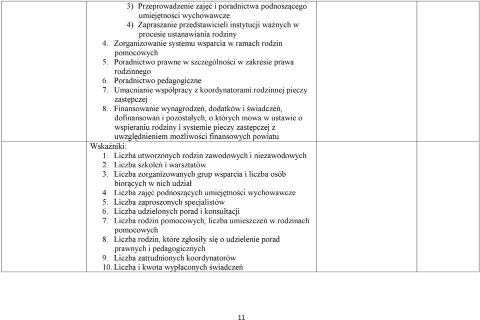 Umacnianie współpracy z koordynatorami rodzinnej pieczy zastępczej 8.