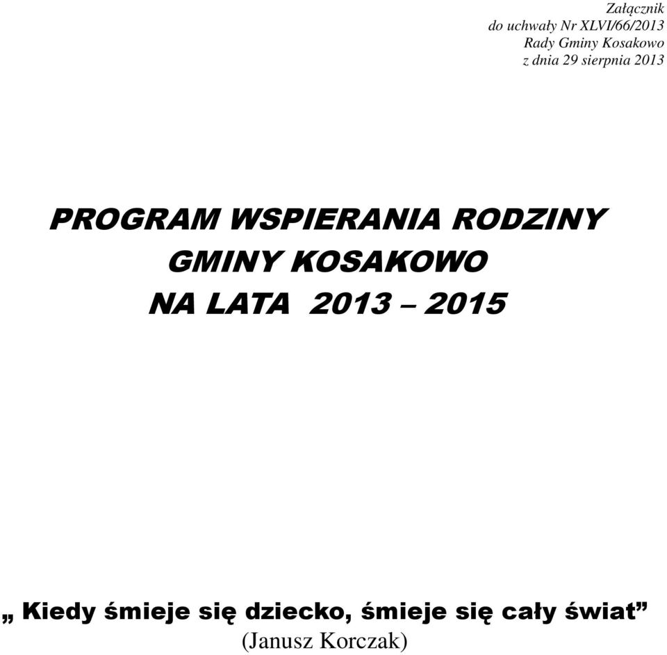 RODZINY GMINY KOSAKOWO NA LATA 2013 2015 Kiedy