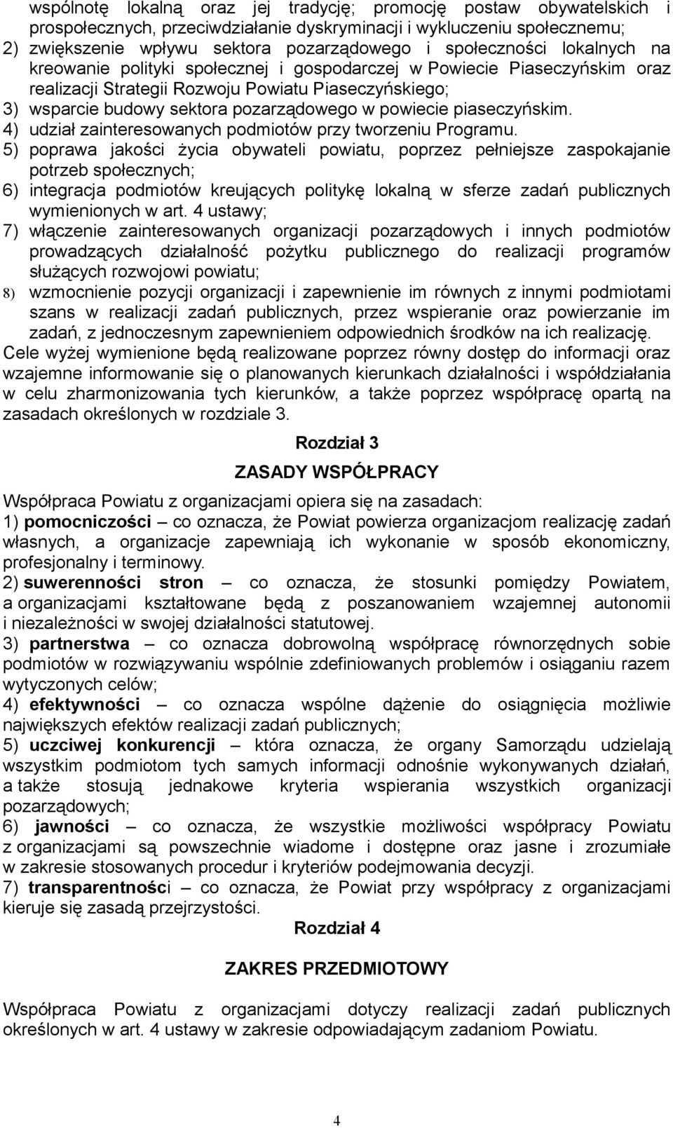 powiecie piaseczyńskim. 4) udział zainteresowanych podmiotów przy tworzeniu Programu.