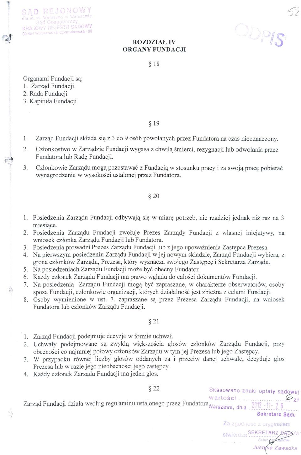 Czlonkowie Zarzqdumogqpozostawae z Fundacjq w stosunku pracy i za swojqprac~ pobierae wynagrodzenie w wysokosci ustalonej przez Fundatora. t\~ 1. 2. 3. 4. 5. 6. 7. 8.