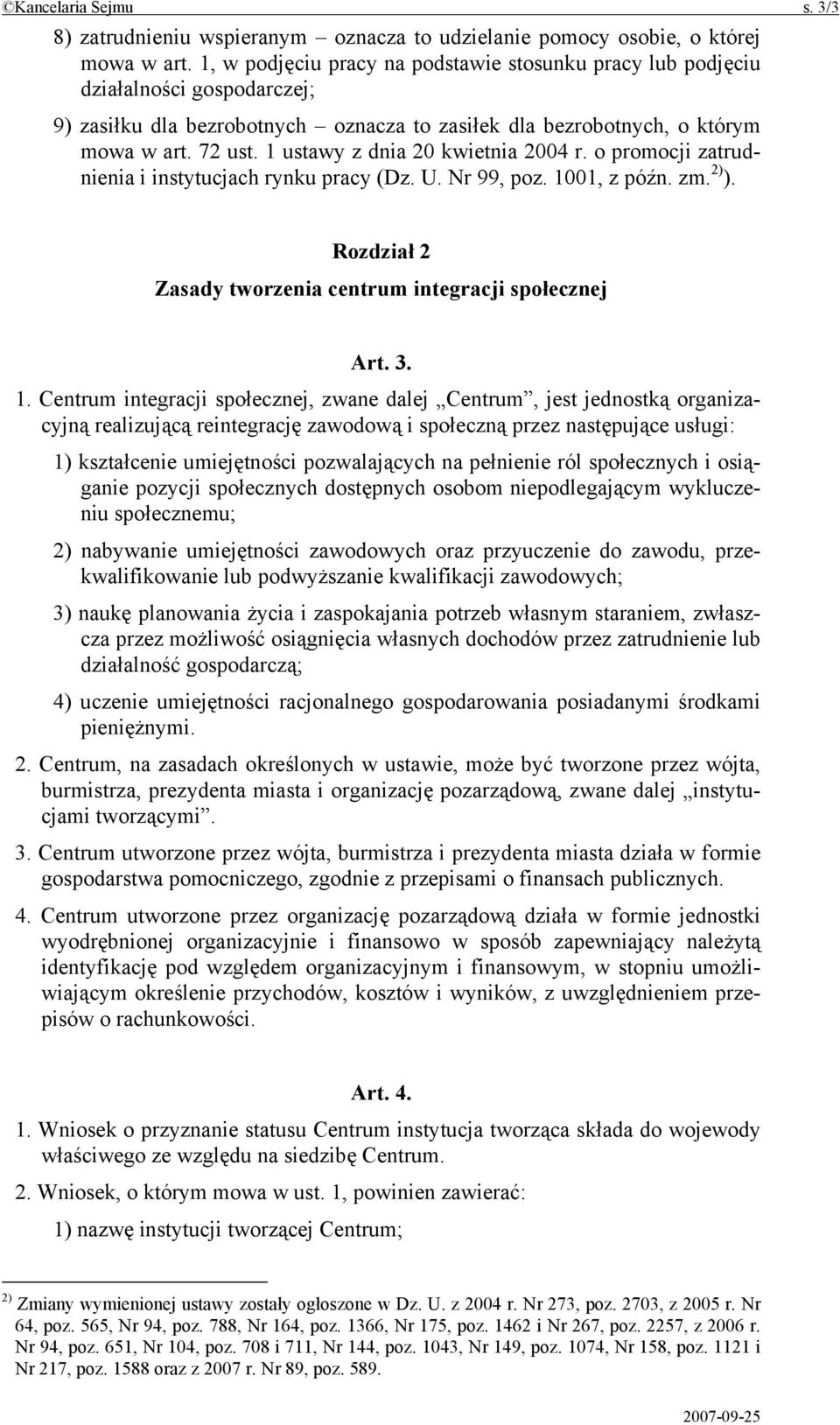 1 ustawy z dnia 20 kwietnia 2004 r. o promocji zatrudnienia i instytucjach rynku pracy (Dz. U. Nr 99, poz. 10