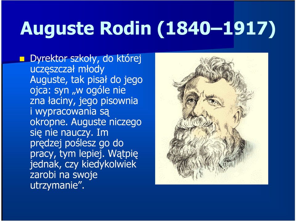 wypracowania są okropne. Auguste niczego się nie nauczy.