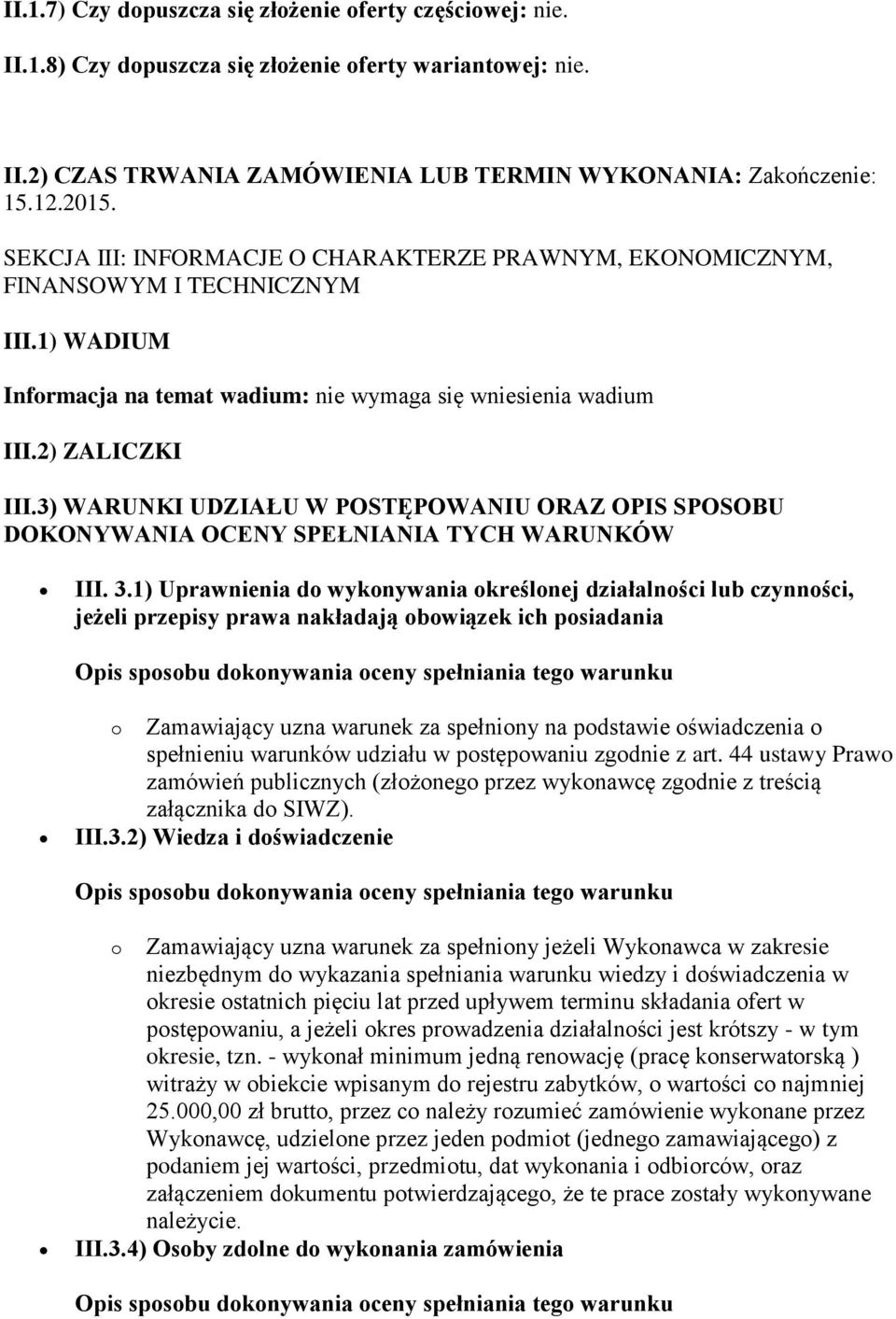 3) WARUNKI UDZIAŁU W POSTĘPOWANIU ORAZ OPIS SPOSOBU DOKONYWANIA OCENY SPEŁNIANIA TYCH WARUNKÓW III. 3.