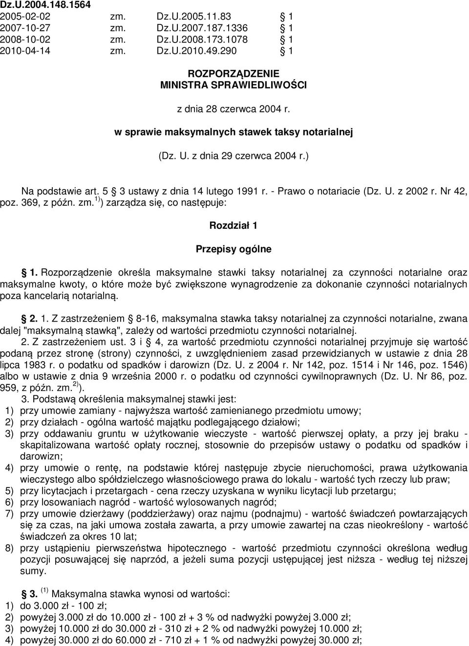 5 3 ustawy z dnia 14 lutego 1991 r. - Prawo o notariacie (Dz. U. z 2002 r. Nr 42, poz. 369, z pó n. zm. 1) ) zarz dza si, co nast puje: Rozdział 1 Przepisy ogólne 1.