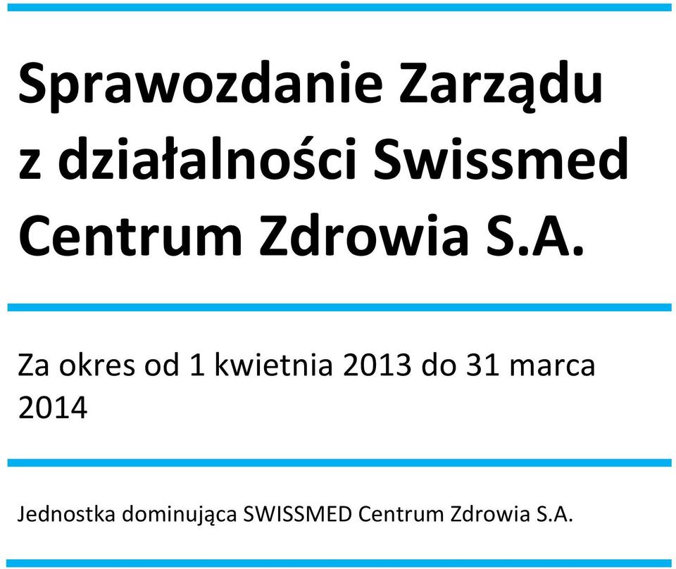 Za okres od 1 kwietnia 2013 do 31 marca