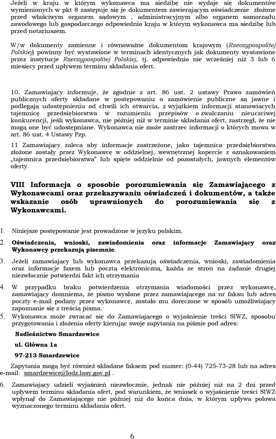 W/w dokumenty zamienne i równoważne dokumentom krajowym (Rzeczypospolitej Polskiej) powinny być wystawione w terminach identycznych jak dokumenty wystawione przez instytucje Rzeczypospolitej