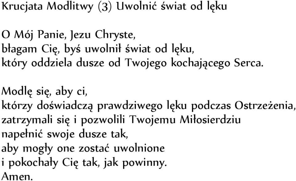 Modlę się, aby ci, którzy doświadczą prawdziwego lęku podczas Ostrzeżenia, zatrzymali się i