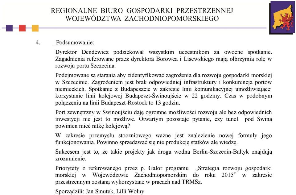 Spotkanie z Budapeszcie w zakresie linii komunikacyjnej umożliwiającej korzystanie linii kolejowej Budapeszt-Świnoujście w 22 godziny.