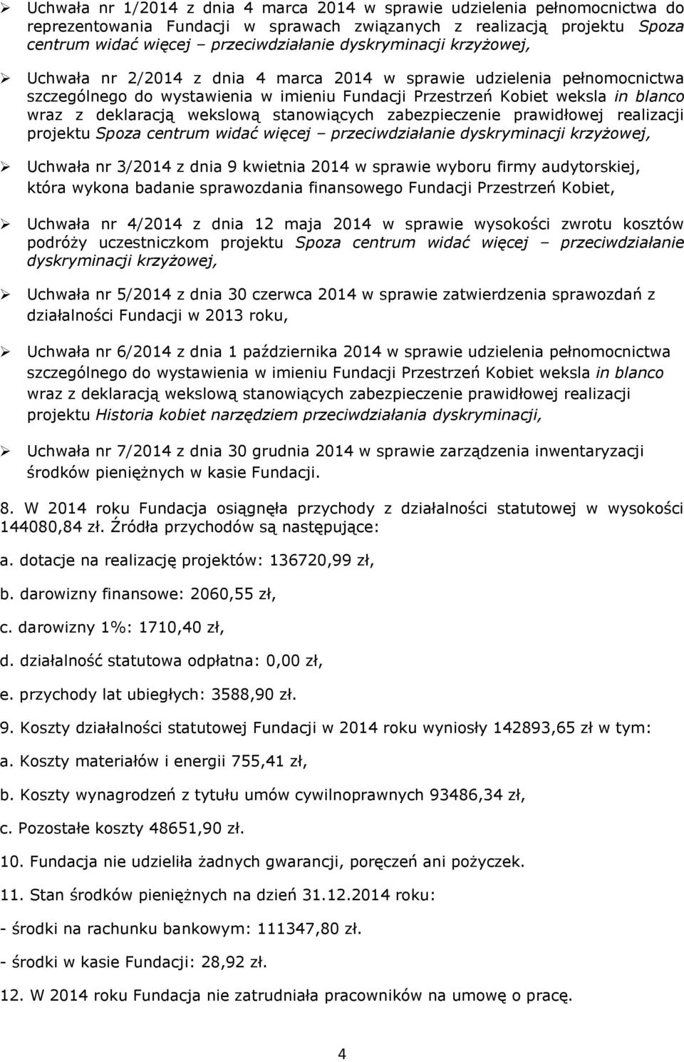 wekslową stanowiących zabezpieczenie prawidłowej realizacji projektu Spoza centrum widać więcej przeciwdziałanie dyskryminacji krzyżowej, Uchwała nr 3/2014 z dnia 9 kwietnia 2014 w sprawie wyboru