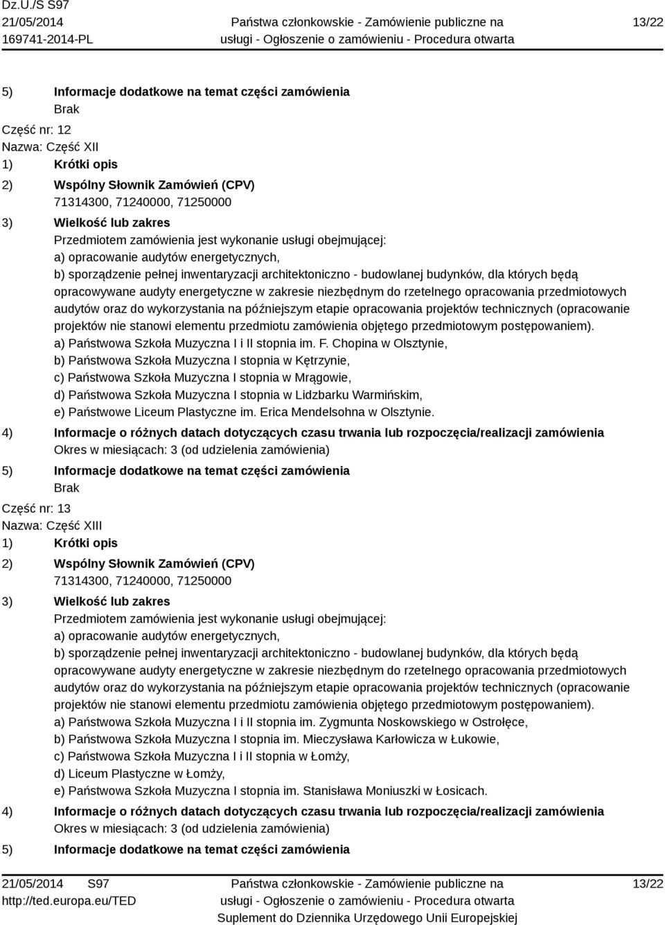 Lidzbarku Warmińskim, e) Państwowe Liceum Plastyczne im. Erica Mendelsohna w Olsztynie. Część nr: 13 Nazwa: Część XIII a) Państwowa Szkoła Muzyczna I i II stopnia im.