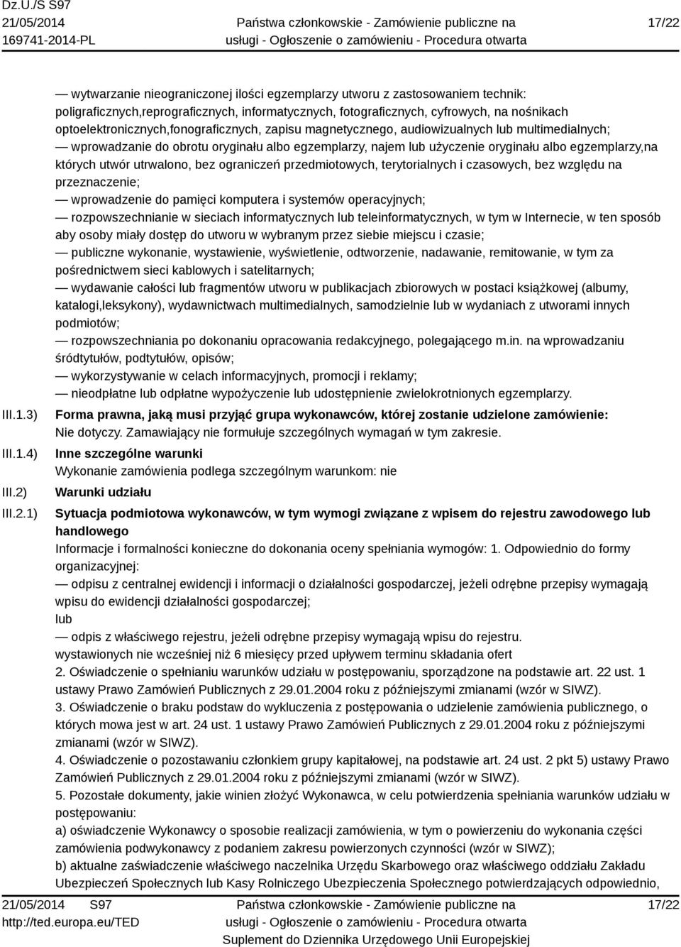 egzemplarzy,na których utwór utrwalono, bez ograniczeń przedmiotowych, terytorialnych i czasowych, bez względu na przeznaczenie; wprowadzenie do pamięci komputera i systemów operacyjnych;