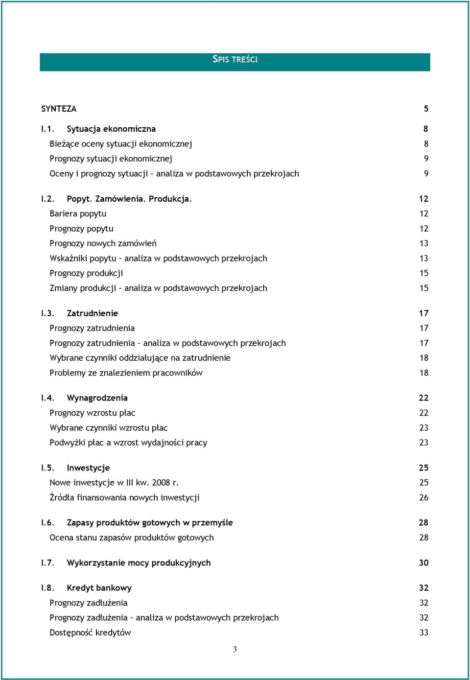 12 Bariera popytu 12 Prognozy popytu 12 Prognozy nowych zamówień 13 