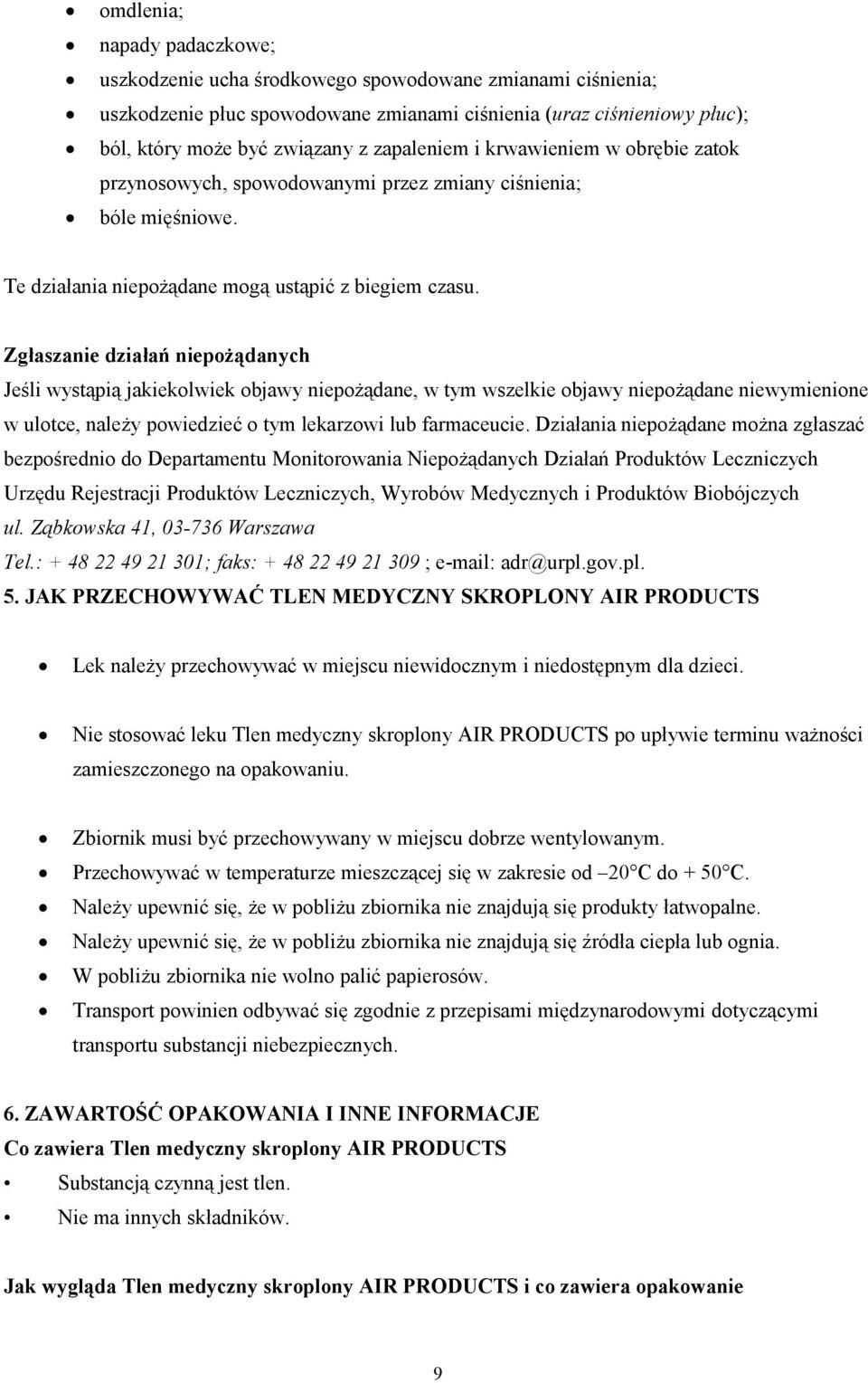 Zgłaszanie działań niepżądanych Jeśli wystąpią jakieklwiek bjawy niepżądane, w tym wszelkie bjawy niepżądane niewymienine w ultce, należy pwiedzieć tym lekarzwi lub farmaceucie.