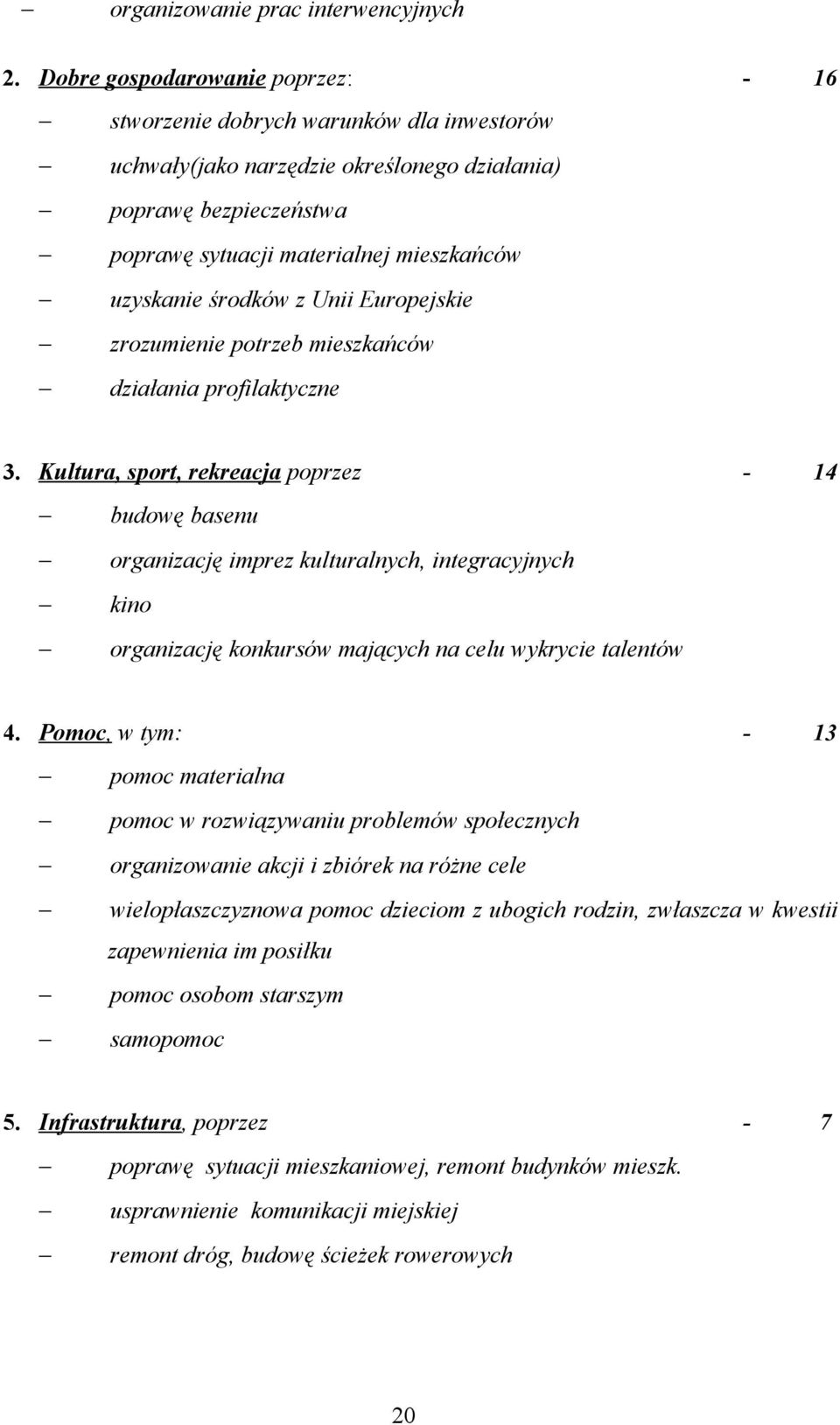 środków z Unii Europejskie zrozumienie potrzeb mieszkańców działania profilaktyczne 3.