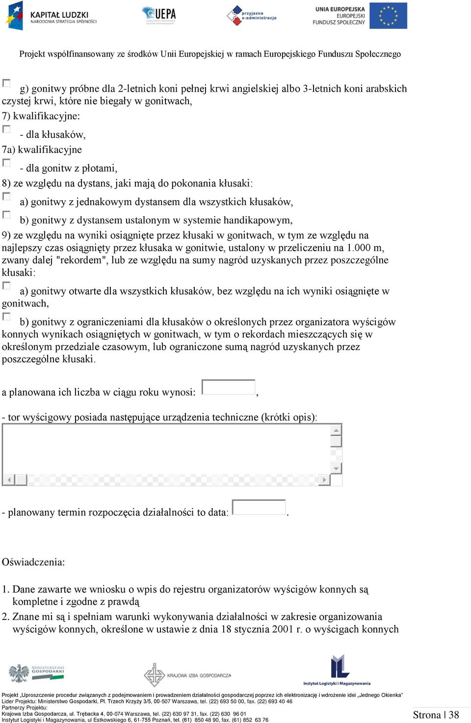 względu na wyniki osiągnięte przez kłusaki w gonitwach, w tym ze względu na najlepszy czas osiągnięty przez kłusaka w gonitwie, ustalony w przeliczeniu na 1.