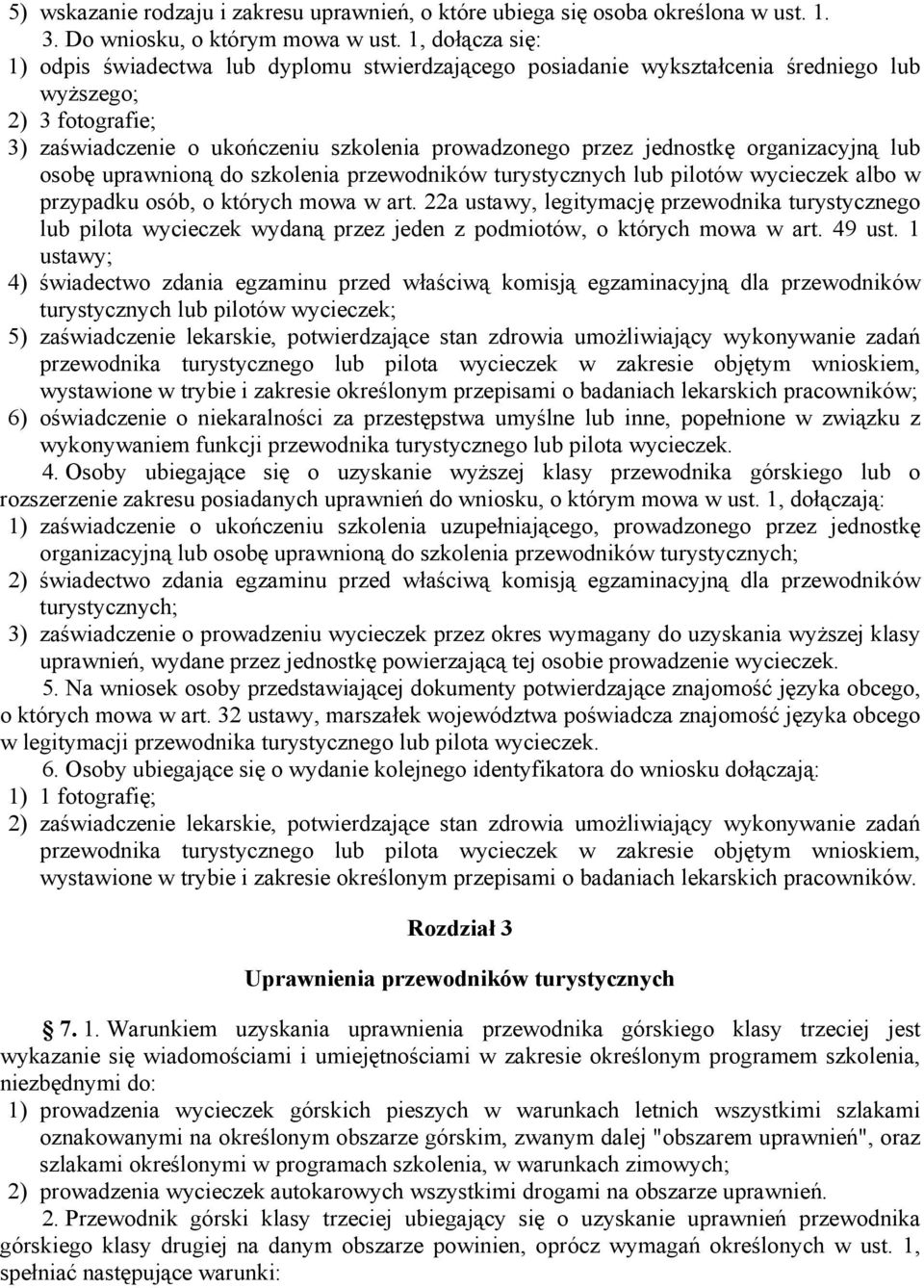 organizacyjną lub osobę uprawnioną do szkolenia przewodników turystycznych lub pilotów wycieczek albo w przypadku osób, o których mowa w art.