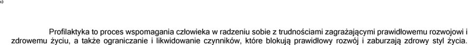 zdrowemu życiu, a także ograniczanie i likwidowanie