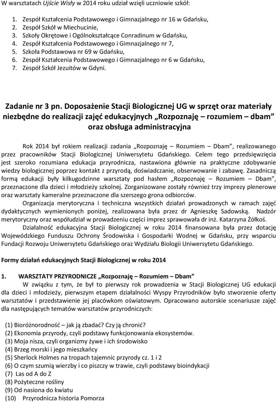 Zespół Kształcenia Podstawowego i Gimnazjalnego nr 6 w Gdańsku, 7. Zespół Szkół Jezuitów w Gdyni. Zadanie nr 3 pn.