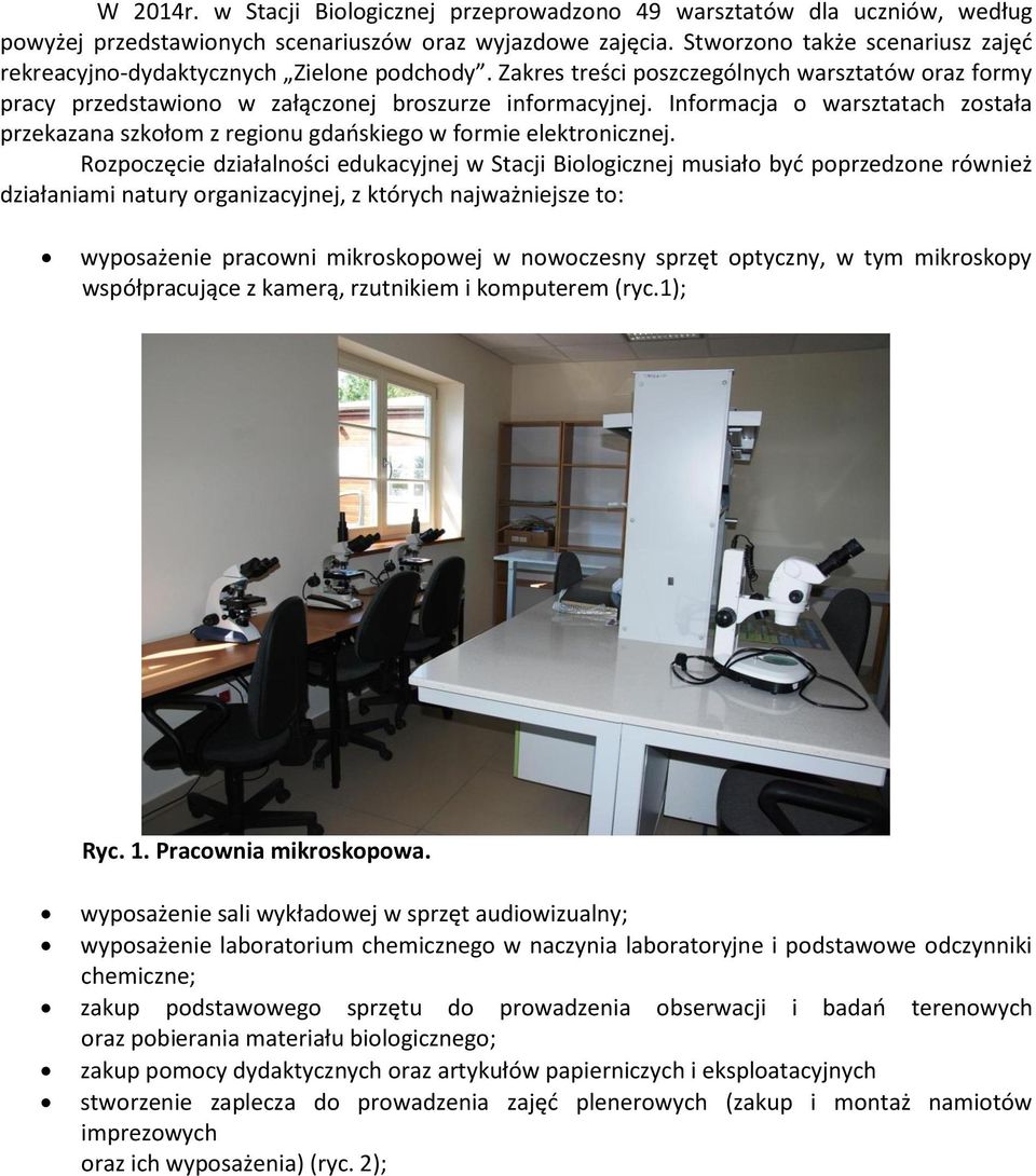 Informacja o warsztatach została przekazana szkołom z regionu gdańskiego w formie elektronicznej.