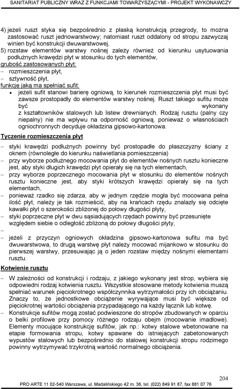 jaką ma spełniać sufit: jeżeli sufit stanowi barierę ogniową, to kierunek rozmieszczenia płyt musi być zawsze prostopadły do elementów warstwy nośnej.