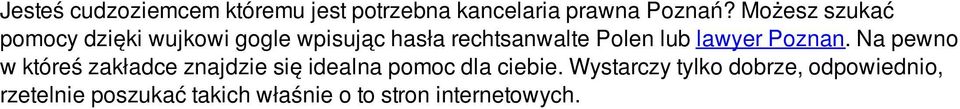 lawyer Poznan. Na pewno w któreś zakładce znajdzie się idealna pomoc dla ciebie.