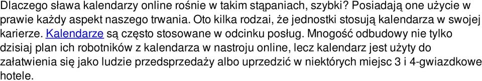 Oto kilka rodzai, że jednostki stosują kalendarza w swojej karierze.