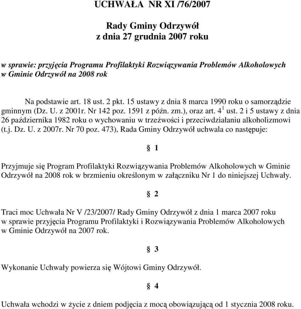 2 i 5 ustawy z dnia 26 października 1982 roku o wychowaniu w trzeźwości i przeciwdziałaniu alkoholizmowi (t.j. Dz. U. z 2007r. Nr 70 poz.