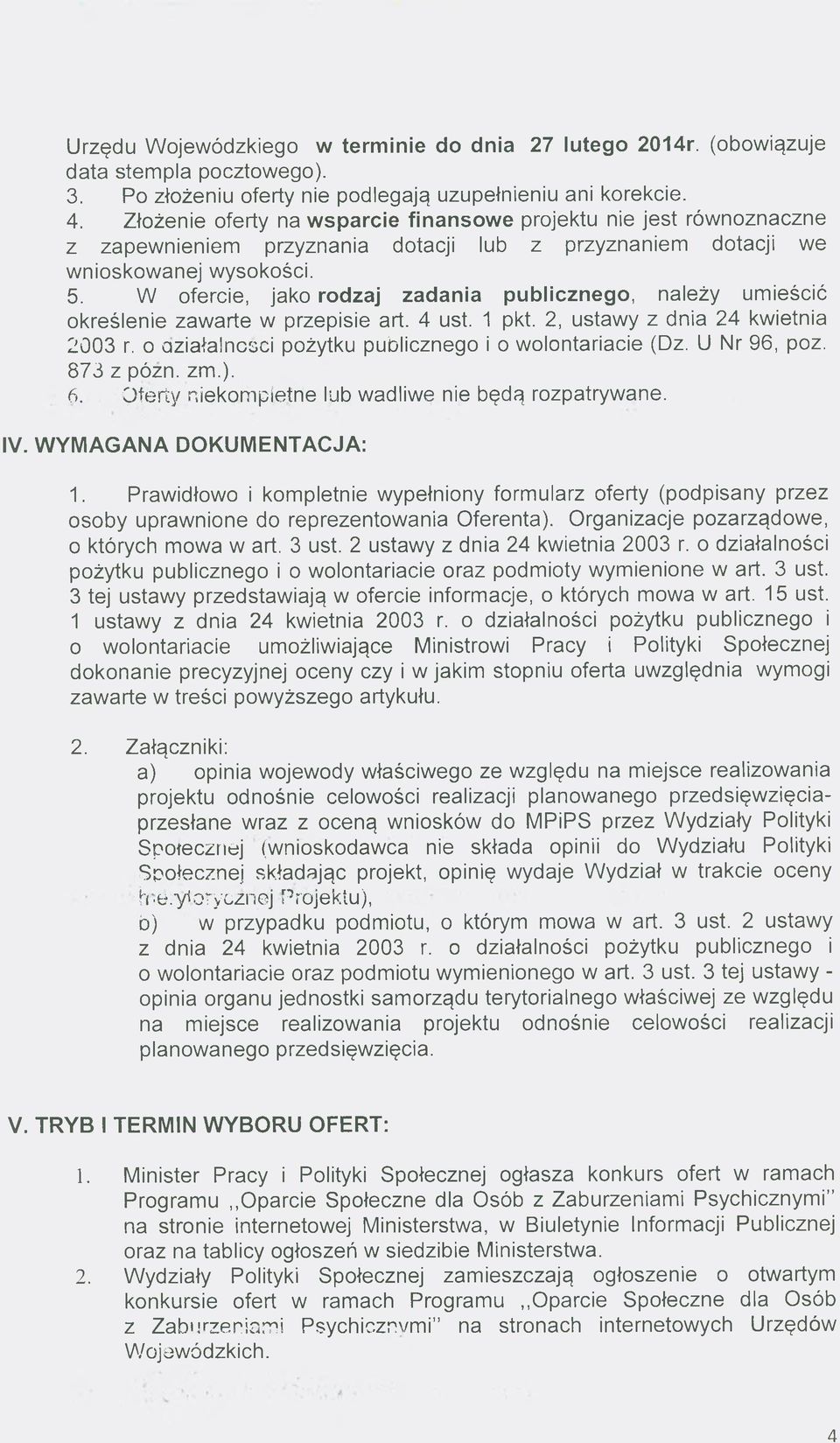 W ofercie, jako rodzaj zadania publicznego, należy umieścić określenie zawarte w przepisie art. 4 ust. 1 pkt. 2, ustawy z dnia 24 kwietnia 2003 r.